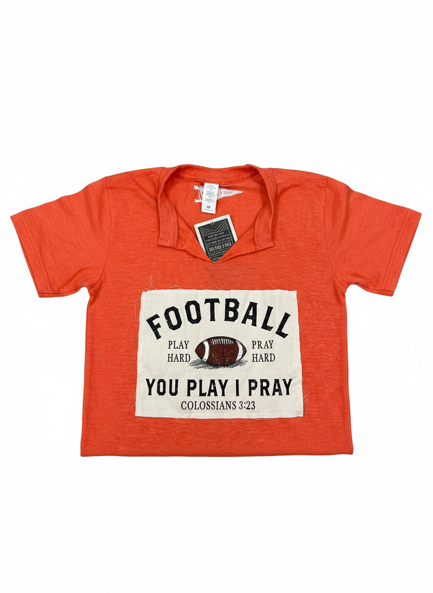 You Play I Pray Shirt